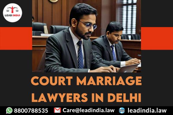 Court Marriage Lawyers In Delhi Legal Service