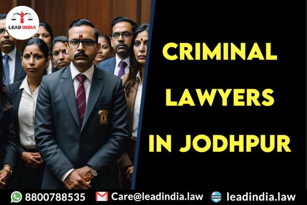 Criminal Lawyers In Jodhpur  Lead India