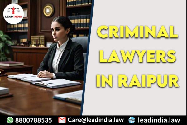 Criminal Lawyers In Raipur Legal Service