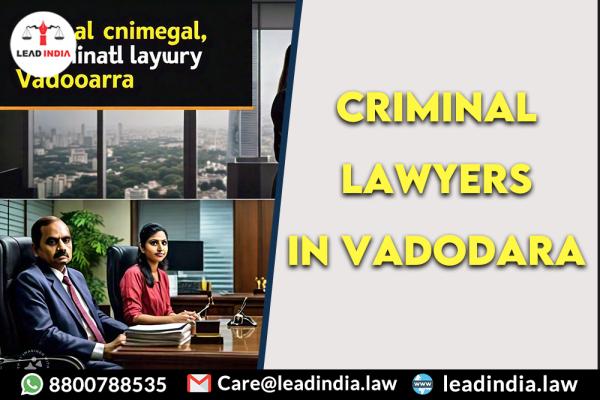 Criminal Lawyers In Vadodara Legal Service