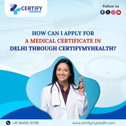 How can I apply for a medical certificate in Delhi through Certify My Health?