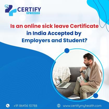 Is an online sick leave certificate in India accepted by employers and students?