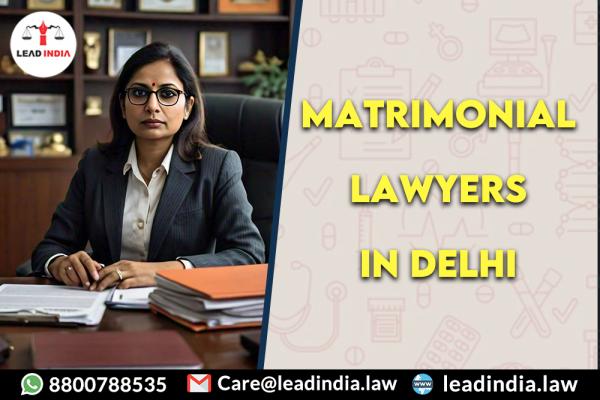 matrimonial lawyers in delhi | legal service | lead india