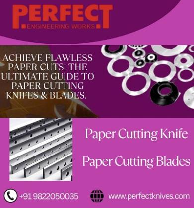Paper Cutting Blades: A Guide to Types and Uses