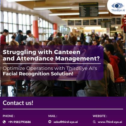 Struggling with Canteen and Attendance Management? Optimize Operations with ThirdEye AI's Facial Recognition Solution