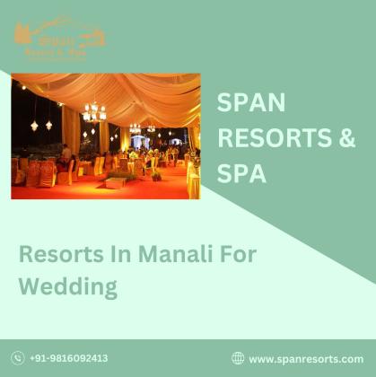 The Perfect Resorts In Manali For Wedding Destination: Span Resorts & Spa, Manali