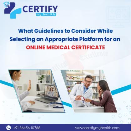 What Guidelines to Consider While Selecting an Appropriate Platform for an Online Medical Certificate