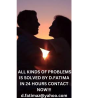 ALL KINDS OF PROBLEMS IS SOLVED BY D.FATIMA CONTACT NOW!!! d.fatimaz@yahoo.com