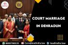 Court Marriage In Dehradun