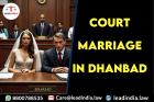 Court Marriage In Dhanbad