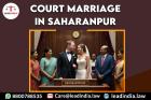 Court Marriage In Saharanpur Legal Service