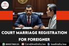 court marriage registration for foreigner | lead india law