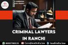 Criminal Lawyers In Ranchi Legal Service