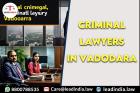 Criminal Lawyers In Vadodara Legal Service