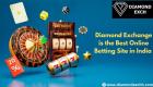 Diamond Exchange is the Best Online Betting Site in India