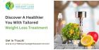 Discover A Healthier You With Tailored Weight Loss Treatment