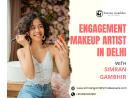 Engagement Makeup Artist in Delhi | Makeup artist for Engagement in Delhi
