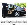 Personal Transportation Services in Grand Rapids – Comfort and Convenience at Your Door