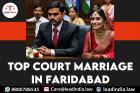 Top Court Marriage In Faridabad