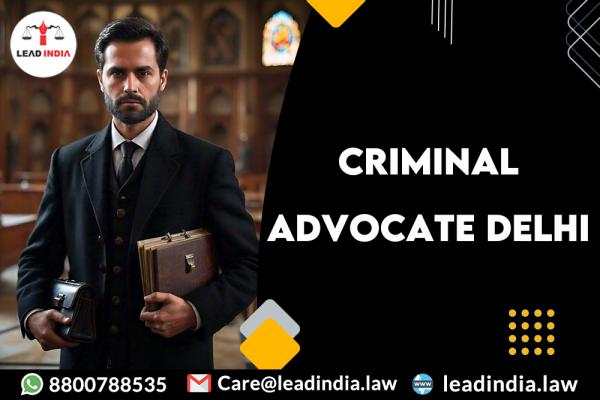 Criminal Advocate Delhi