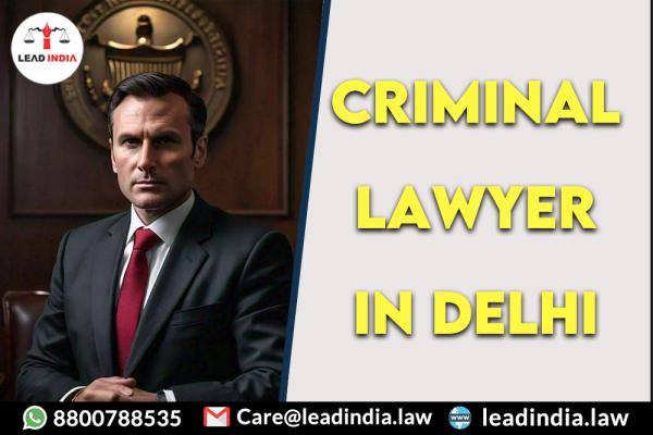 Criminal Advocate In Delhi