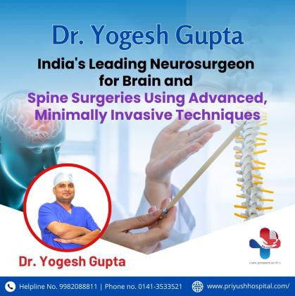 Dr. Yogesh Gupta: India's Leading Neurosurgeon for Brain and Spine Surgeries Using Advanced, Minimally Invasive Techniques