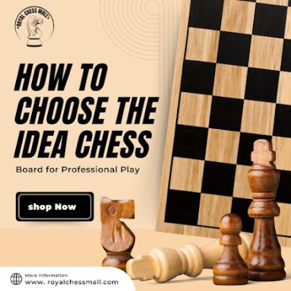 How to Choose the Ideal Chess Board for Professional Play