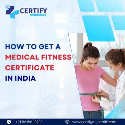 How to get a medical fitness certificate in India
