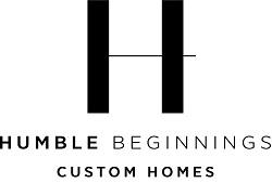 Humble Beginnings Custom Homes