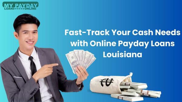 Instant Cash Solutions with Online Payday Loans Louisiana