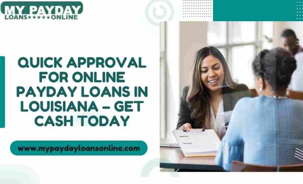 Need Payday Loans Online in Louisiana? Apply Today!