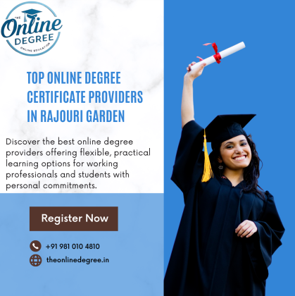 Top Online Degree Certificate providers in Rajouri Garden- Flexible learning for working, professionals and students