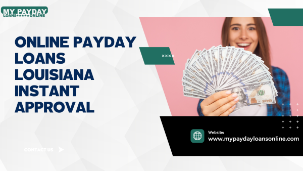 Trusted Source for Online Payday Loans Louisiana – Apply Online