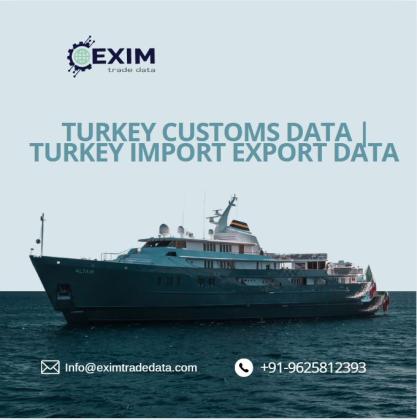 Turkey Import Export Data | Turkey Customs Data
