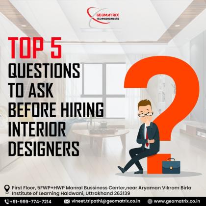 Top 5 Questions To Ask Before Hiring Interior Designers