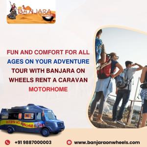 Fun and Comfort for All Ages on Your Adventure Tour with Banjara on Wheels Rent a Caravan Motorhome