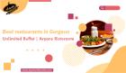 Best Restaurants in Gurgaon Unlimited Buffet Aryans Ristorante