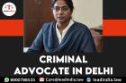 Criminal Advocate In Delhi