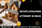 Estate Litigation Attorney In Delhi