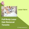 Full Body Laser Hair Removal in Toronto – Achieve Smooth, Hair-Free Skin at Laser Here