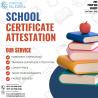School certificate Attestation services in abu dhabi, dubai and UAE