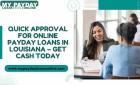 Need Payday Loans Online in Louisiana? Apply Today!