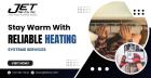 Stay Warm With Reliable Heating Systems Services