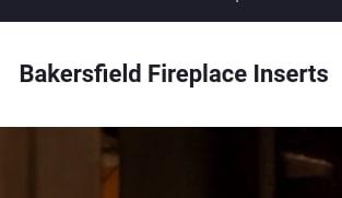 Bakersfield Fireplace Inserts | Fireplace Services in Bakersfield