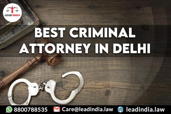 Best Criminal Attorney In Delhi