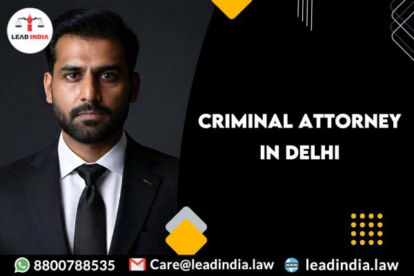 Criminal Attorney In Delhi