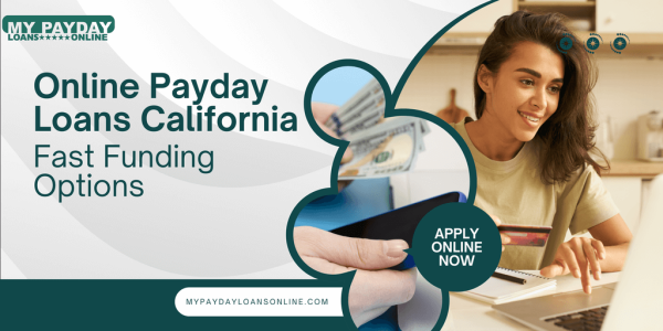 Flexible Repayments with Online Payday Loans California
