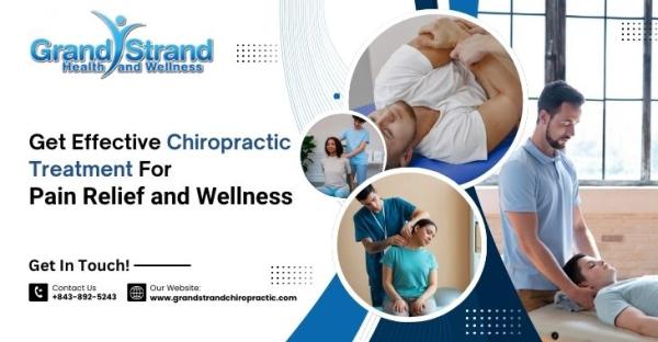 Get Effective Chiropractic Treatment For Pain Relief and Wellness