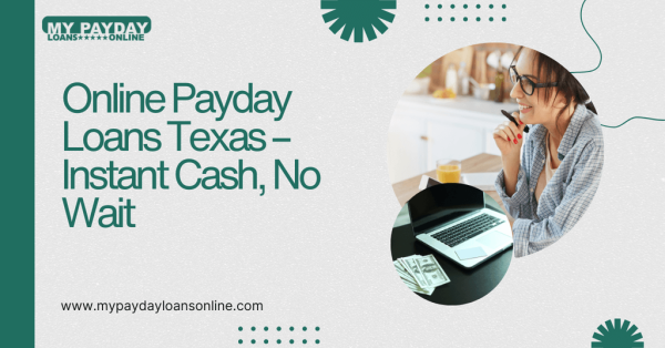 Instant Approval Online Payday Loans in Texas