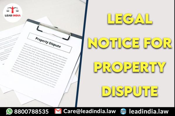 legal notice for property dispute | Law Firm | lead india